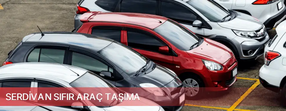 Serdivan İlçemi Sıfır Araç Taşıma